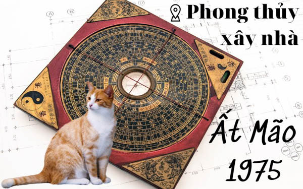 Ứng dụng phong thủy xây nhà cho tuổi 1975