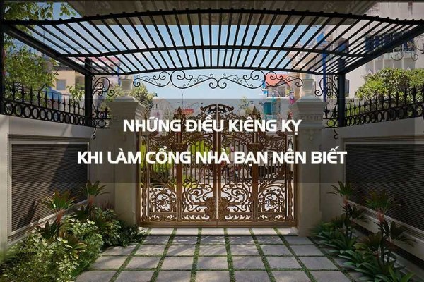 Kiêng kỵ khi làm cổng nhà: Những điều cần tránh để đảm bảo phong thủy