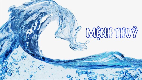Mệnh Thủy sinh năm nào? Tìm hiểu các năm sinh và tính cách người mệnh Thủy