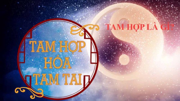 Hóa giải tam hợp hóa tam tai – Hướng dẫn thực tế